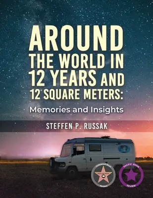 Dookoła świata w 12 lat i 12 metrów kwadratowych: Wspomnienia i spostrzeżenia - Around the World in 12 Years and 12 Square Meters: Memories and Insights