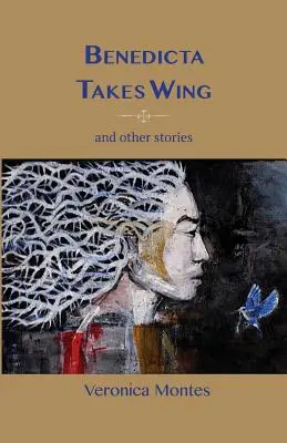 Benedicta uskrzydla i inne historie - Benedicta Takes Wing and Other Stories