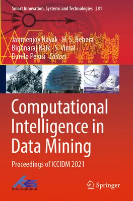 Inteligencja obliczeniowa w eksploracji danych: Proceedings of ICCIDM 2021 - Computational Intelligence in Data Mining: Proceedings of ICCIDM 2021