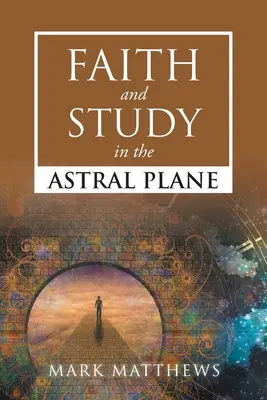 Wiara i nauka na planie astralnym - Faith and Study in the Astral Plane