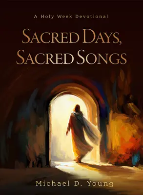 Święte dni, święte pieśni: Dewocjonalia na Wielki Tydzień - Sacred Days, Sacred Songs: A Holy Week Devotional
