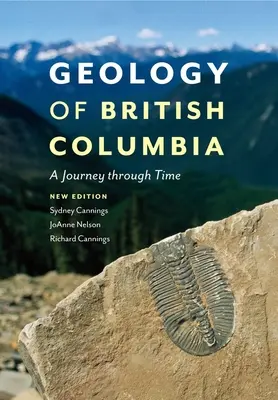 Geologia Kolumbii Brytyjskiej: Podróż w czasie - Geology of British Columbia: A Journey Through Time