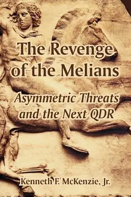 Zemsta Melianów: Asymetryczne zagrożenia i następny QDR - The Revenge of the Melians: Asymmetric Threats and the Next QDR