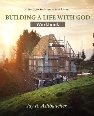 Budowanie życia z Bogiem: Zeszyt ćwiczeń - Building a Life with God: Workbook