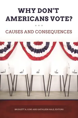 Dlaczego Amerykanie nie głosują? Przyczyny i konsekwencje - Why Don't Americans Vote? Causes and Consequences