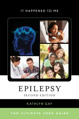 Epilepsja: Najlepszy przewodnik dla nastolatków - Epilepsy: The Ultimate Teen Guide