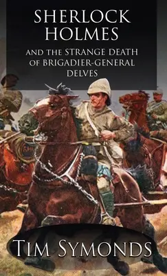 Sherlock Holmes i dziwna śmierć generała brygady Delvesa - Sherlock Holmes and The Strange Death of Brigadier-General Delves