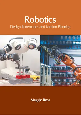 Robotyka: Projektowanie, kinematyka i planowanie ruchu - Robotics: Design, Kinematics and Motion Planning