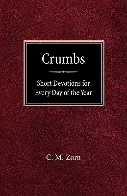 Okruchy: Krótkie nabożeństwa na każdy dzień roku - Crumbs: Short Devotions for Every Day of the Year