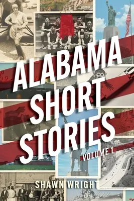 Alabama Short Stories: Tom 1 - Alabama Short Stories: Volume 1