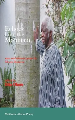 Echoes from the Mountain. Nowe i wybrane wiersze Mazisi Kunene - Echoes from the Mountain. New and Selected Poems by Mazisi Kunene