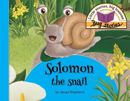 Ślimak Salomon: Małe historie, duże lekcje - Solomon the snail: Little stories, big lessons