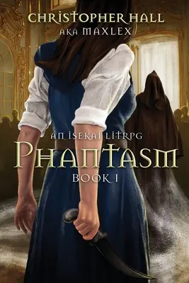 Phantasm: Isekai LitRPG - Phantasm: An Isekai LitRPG