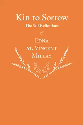 Kin to Sorrow - Refleksje nad sobą Edny St. Vincent Millay - Kin to Sorrow - The Self Reflections of Edna St. Vincent Millay