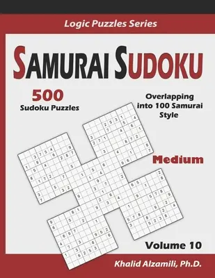 Samurai Sudoku: 500 średnich łamigłówek sudoku nakładających się na 100 w stylu samurajskim - Samurai Sudoku: 500 Medium Sudoku Puzzles Overlapping into 100 Samurai Style