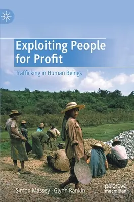 Wykorzystywanie ludzi dla zysku: Handel ludźmi - Exploiting People for Profit: Trafficking in Human Beings