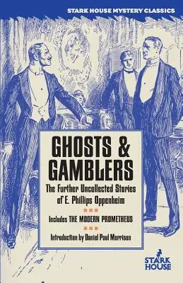 Duchy i hazardziści: Dalsze niepublikowane opowiadania E. Phillipsa Oppenheima - Ghosts & Gamblers: The Further Uncollected Stories of E. Phillips Oppenheim