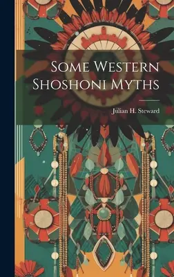 Niektóre mity zachodnich Shoshoni - Some Western Shoshoni Myths