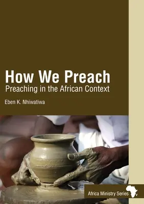 Jak głosimy: Głoszenie w kontekście afrykańskim - How We Preach: Preaching in the African Context