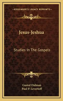 Jezus-Jeszua: Studia nad Ewangeliami - Jesus-Jeshua: Studies In The Gospels