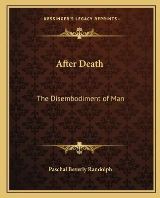 Po śmierci: Odcieleśnienie człowieka - After Death: The Disembodiment of Man