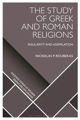 The Study of Greek and Roman Religions: Wyspiarskość i asymilacja - The Study of Greek and Roman Religions: Insularity and Assimilation