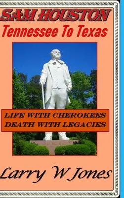 Sam Houston - Od Tennessee do Teksasu - Sam Houston - Tennessee To Texas