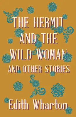 Pustelnik i dzika kobieta oraz inne opowiadania - The Hermit and the Wild Woman, and Other Stories