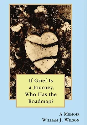 Jeśli żałoba jest podróżą, kto ma mapę drogową? - If Grief is a Journey, Who Has the Roadmap