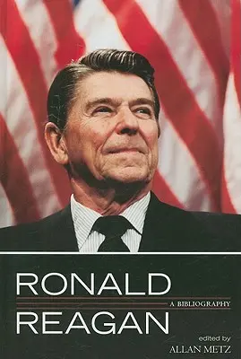 Ronald Reagan: Bibliografia - Ronald Reagan: A Bibliography