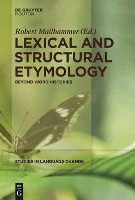Etymologia leksykalna i strukturalna: Poza historią słów - Lexical and Structural Etymology: Beyond Word Histories
