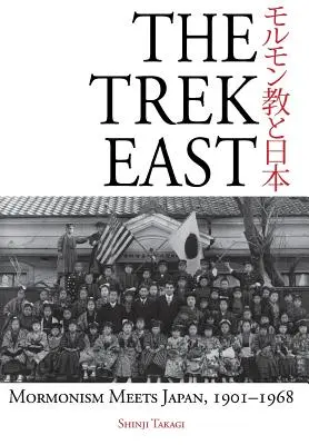 Wędrówka na Wschód: Mormonizm spotyka Japonię, 1901-1968 - The Trek East: Mormonism Meets Japan, 1901-1968