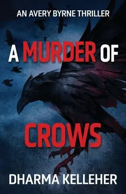 A Murder of Crows: Avery Byrne Thriller - A Murder of Crows: An Avery Byrne Thriller