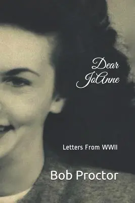 Droga Jo Anne: Listy z II wojny światowej - Dear Jo Anne: Letters from WWII