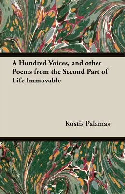 A Hundred Voices, and Other Poems from the Second Part of Life Immovable (Sto głosów i inne wiersze z drugiej części życia) - A Hundred Voices, and Other Poems from the Second Part of Life Immovable