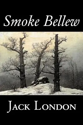 Smoke Bellew autorstwa Jack London, fantastyka, akcja i przygoda - Smoke Bellew by Jack London, Fiction, Action & Adventure