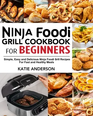 Ninja Foodi Grill - książka kucharska dla początkujących - Ninja Foodi Grill Cookbook for Beginners