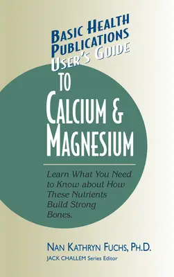 Przewodnik użytkownika po wapniu i magnezie - User's Guide to Calcium & Magnesium