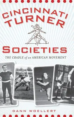 Cincinnati Turner Societies: Kolebka amerykańskiego ruchu - Cincinnati Turner Societies: The Cradle of an American Movement