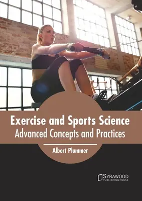 Ćwiczenia i nauka o sporcie: Zaawansowane koncepcje i praktyki - Exercise and Sports Science: Advanced Concepts and Practices