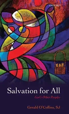 Zbawienie dla wszystkich: Inne ludy Boga. Gerald O'Collins - Salvation for All: God's Other Peoples. Gerald O'Collins