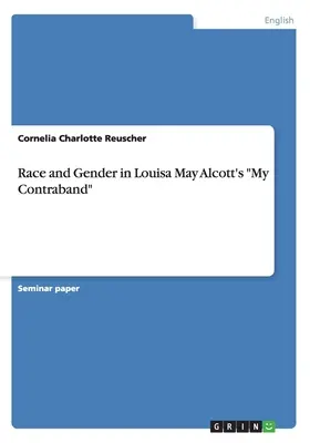 Rasa i płeć w „My Contraband” Louisy May Alcott”. - Race and Gender in Louisa May Alcott's My Contraband