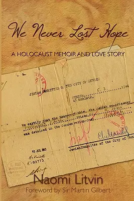 Nigdy nie straciliśmy nadziei: wspomnienia i historia miłosna z czasów Holokaustu - We Never Lost Hope: A Holocaust Memoir and Love Story