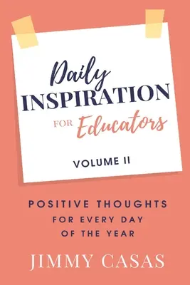 Codzienna inspiracja dla nauczycieli: Pozytywne myśli na każdy dzień roku, tom II - Daily Inspiration for Educators: Positive Thoughts for Every Day of the Year, Volume II