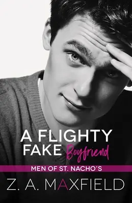 A Flighty Fake Boyfriend: Małe miasteczko, różnica wieku, fałszywy chłopak, romans gejowski. - A Flighty Fake Boyfriend: A small town, age gap, fake boyfriend, gay romance.