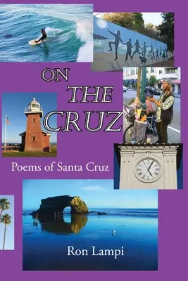 On The Cruz: Wiersze z Santa Cruz 1988-2021 - On The Cruz: Poems of Santa Cruz 1988-2021