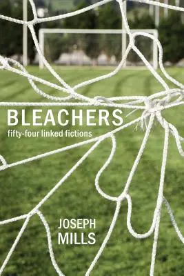 Bleachers: Pięćdziesiąt cztery połączone fikcje - Bleachers: Fifty-Four Linked Fictions