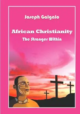 Afrykańskie chrześcijaństwo. The Stranger Within - African Christianity. The Stranger Within