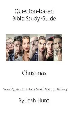Przewodnik do studiowania Biblii oparty na pytaniach - Boże Narodzenie: Dobre pytania skłaniają grupy do dyskusji - Question-based Bible Study Guide -- Christmas: Good Questions Have Groups Talking