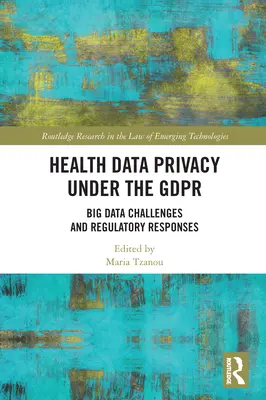 Prywatność danych dotyczących zdrowia zgodnie z RODO: Wyzwania związane z dużymi zbiorami danych i reakcje organów regulacyjnych - Health Data Privacy under the GDPR: Big Data Challenges and Regulatory Responses